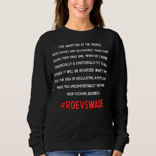 Stoppt die Abtreibung an der Quelle Roevswade Demo Sweatshirt