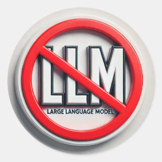 Stoppt die LLMs - AKA LLM Verbot. Runder Aufkleber