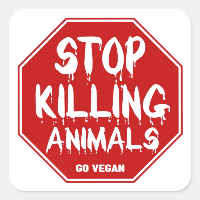 Stoppt die Tötung von Tieren, geht Vegan Quadratischer Aufkleber (Vorderseite)