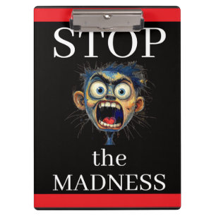 Stoppt die Verrücktheit Clipboard Klemmbrett