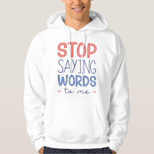 Stoppt mir Sprichwort-Worte Hoodie