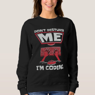 Stör mich nicht, ich codiere Full-Stack-Software E Sweatshirt