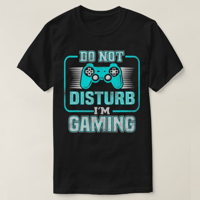 Störe mich nicht beim Gaming - Funny Video Games B T-Shirt (Design vorne)