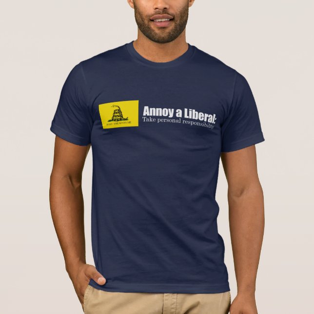 Stören Sie einen Liberalen - nehmen Sie T-Shirt (Vorderseite)