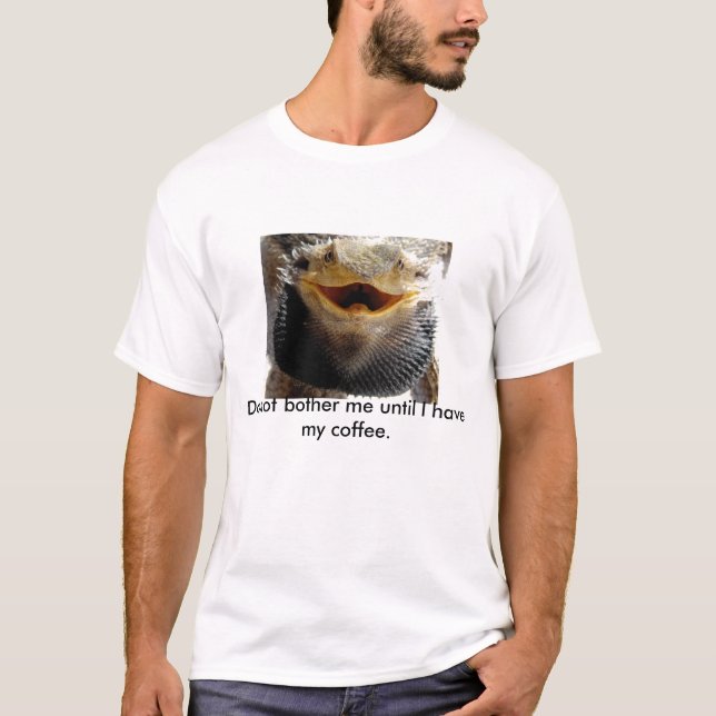 Stören Sie mich nicht…. Bärtiger Drache T-Shirt (Vorderseite)