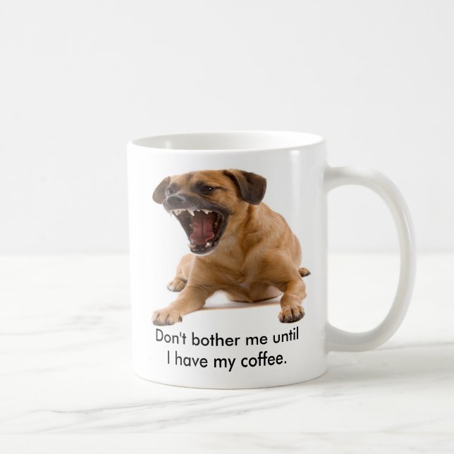 Stören Sie mich nicht, bis ich mein… habe Kaffeetasse (Rechts)