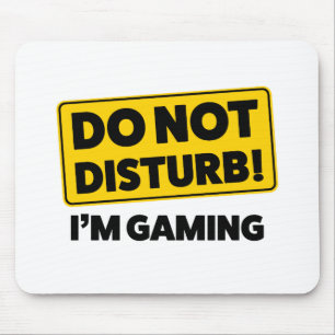Stören Sie nicht! Ich bin Spiel Mousepad