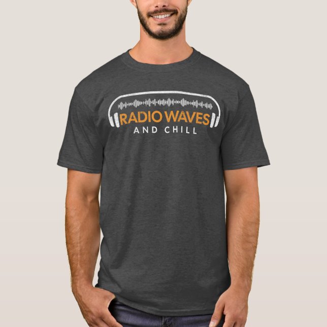 Störende Funkwellen und Chill Ham Radio Lover T-Shirt (Vorderseite)