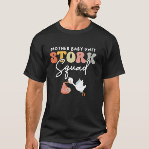 Stork Squad Mutter Baby Unit NICU Mutter Baby Nurs T-Shirt