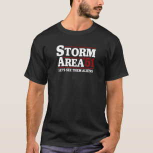 Storm Area 51 Lass S See ihnen Außerirdischen 20. T-Shirt