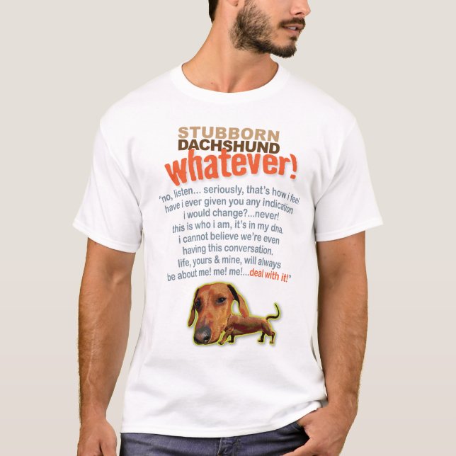 Störrische Dackel….Was auch immer! T-Shirt (Vorderseite)