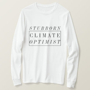 Störrischer Klima-Optimist des Klimawandel-  T-Shirt