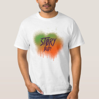 Story Bud? Funny Irish Sprichwort T-Shirt