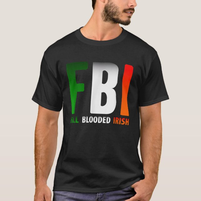StPatricks Day FBI Full Blooded Irish T-Shirt (Vorderseite)
