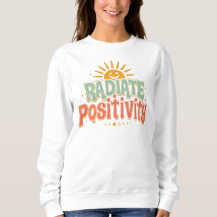 "Strahle Positivität aus" Retro-Sonnenschein-Zitat Sweatshirt
