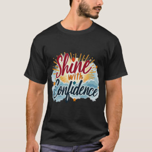 Strahle Selbstvertrauen aus T-Shirt