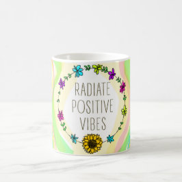 Strahlen Sie positive Schwingungen aus Kaffeetasse