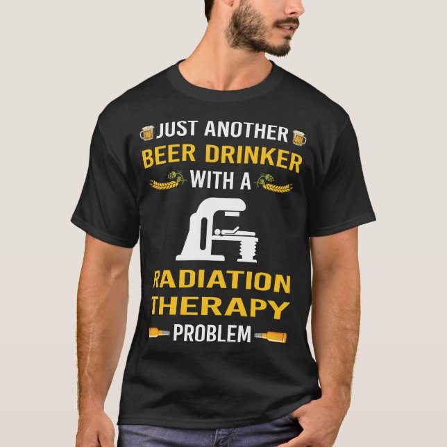 Strahlentherapie mit Bier Drinker T-Shirt (Vorderseite)