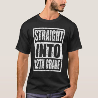 Straight Into 12th Grade Teacher First Day Of Scho T-Shirt