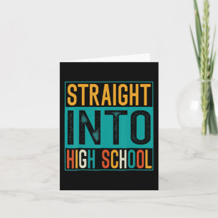 Straight Into High School Back To School Teacher K Karte
