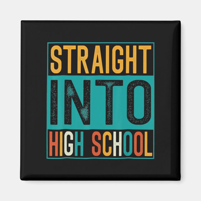 Straight Into High School Back To School Teacher K Magnet (Vorne)