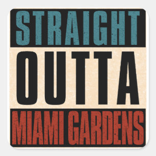 Straight Outight Miami Gardens Florida FL Quadratischer Aufkleber