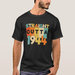 Straight Outta 1944 Funny 77. Geburtstagsgeschenk T-Shirt