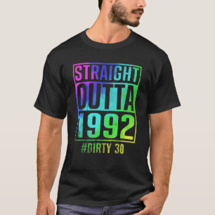 Straight Outta 1992 Dirty 30. Geburtstag T-Shirt
