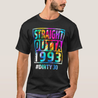Straight Outta 1993 Dirty 30. Geburtstag T-Shirt
