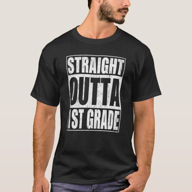 Straight Outta 1st Grade First Grade School Gradua T-Shirt (Vorderseite)