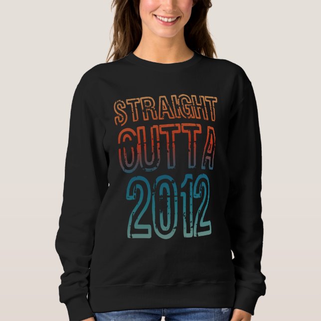 Straight Outta 2012 Sweatshirt (Vorderseite)