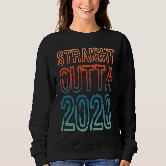 Straight Outta 2020 Sweatshirt (Vorderseite)