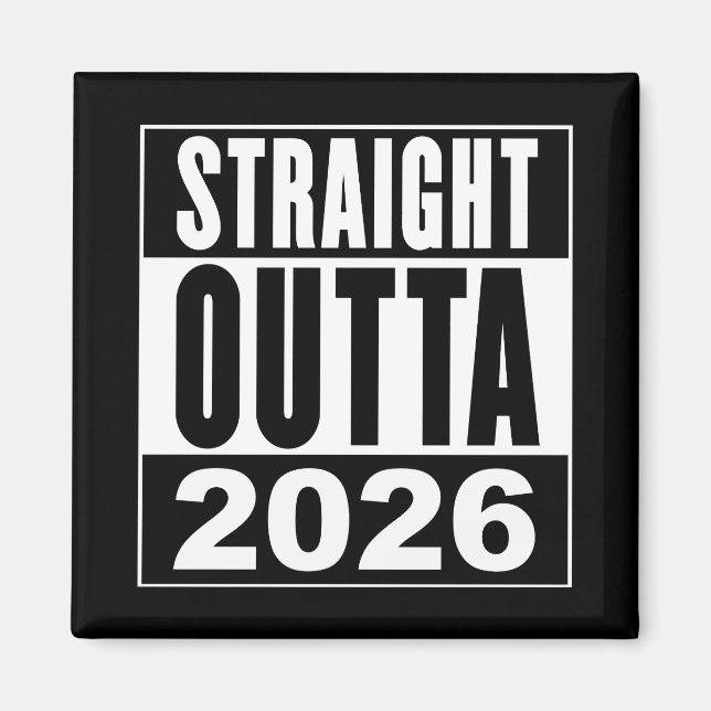 Straight Outta 2026 Magnet (Vorne)