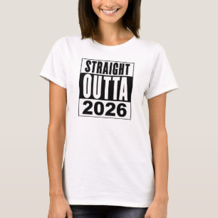 Straight Outta 2026 T-Shirt