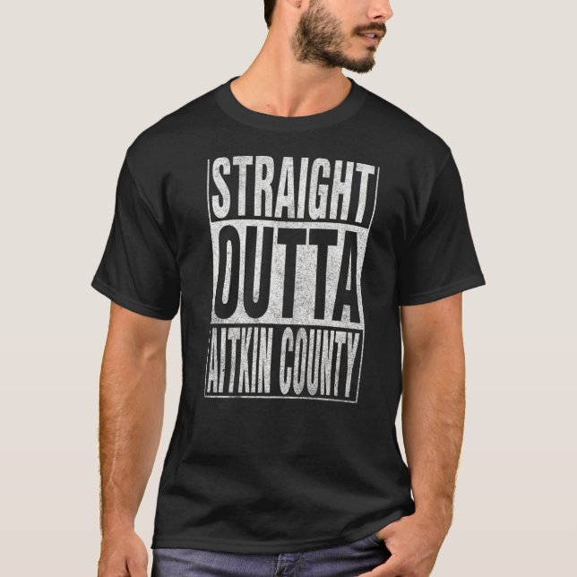 STRAIGHT OUTTA AITKIN COUNTY Cool Home Quote T-Shirt (Vorderseite)
