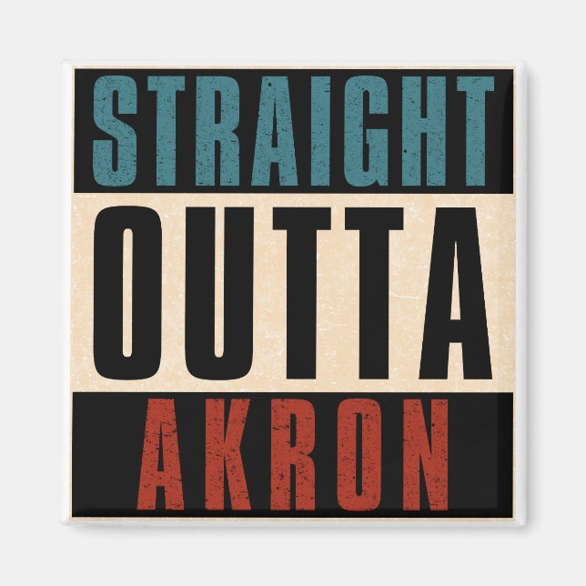 Straight Outta Akron Ohio OH Magnet (Vorne)