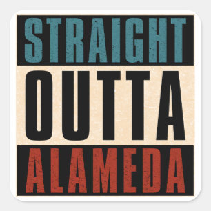 Straight Outta Alameda California CA Quadratischer Aufkleber