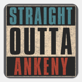 Straight Outta Ankeny Iowa IA Quadratischer Aufkleber