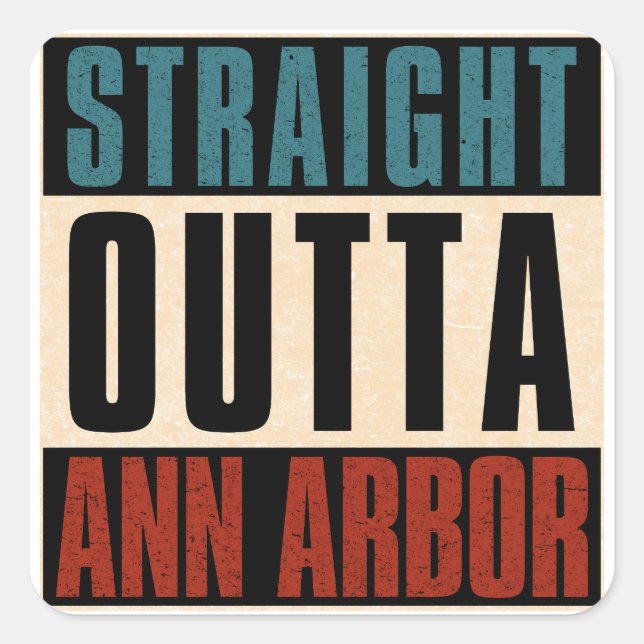 Straight Outta Ann Arbor Michigan MI Quadratischer Aufkleber (Vorderseite)