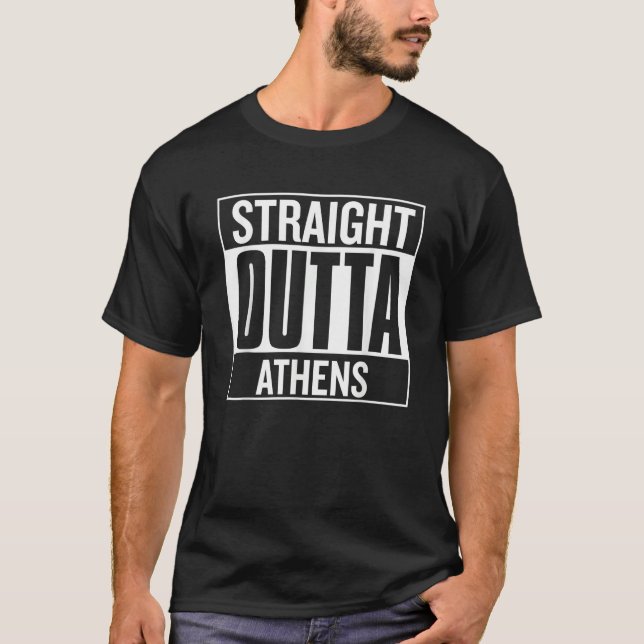 Straight Outta Athens Proud City of Origin Apparel T-Shirt (Vorderseite)
