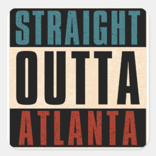 Straight Outta Atlanta Georgia GA Quadratischer Aufkleber