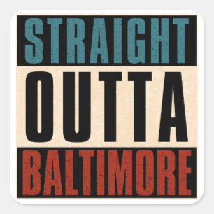 Straight Outta Baltimore Maryland MD Quadratischer Aufkleber