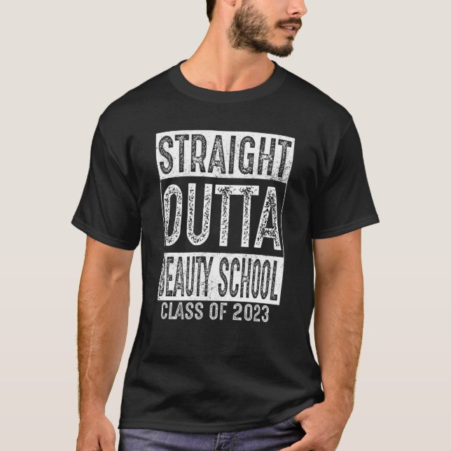 Straight Outta Beauty School Class 2023 Graduation T-Shirt (Vorderseite)