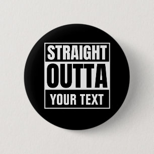 STRAIGHT OUTTA Benutzerdefinierter Text personalis Button