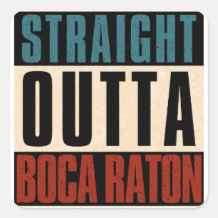 Straight Outta Boca Raton Florida FL Quadratischer Aufkleber