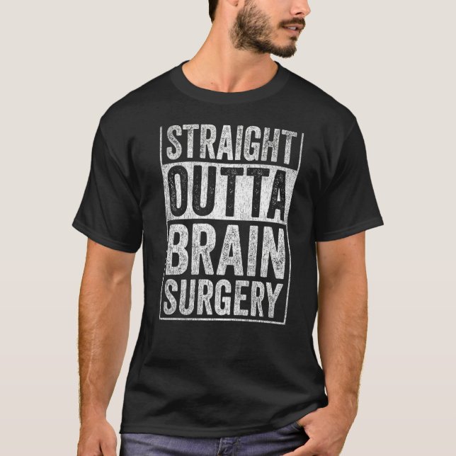 Straight Outta Brain Operation T-Shirt (Vorderseite)