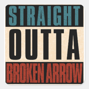 Straight Outta Broken Arrow Oklahoma OK Quadratischer Aufkleber
