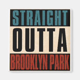 Straight Outta Brooklyn Park Minnesota Magnet