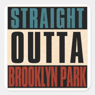 Straight Outta Brooklyn Park Minnesota Quadratischer Aufkleber