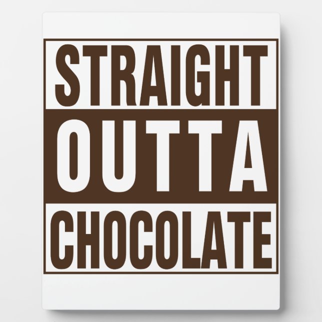 Straight Outta Brown Chocolate Fotoplatte (Vorderseite)